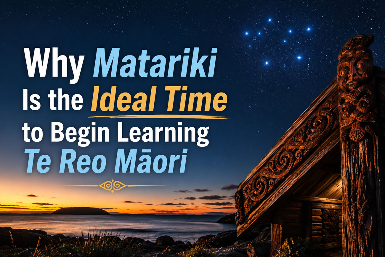 Why-Matariki-Is-the-Ideal-Time-to-Begin-Learning-Te-Reo-Māori